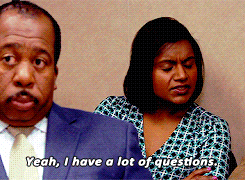 "Yeah,I have a lot of question" gif